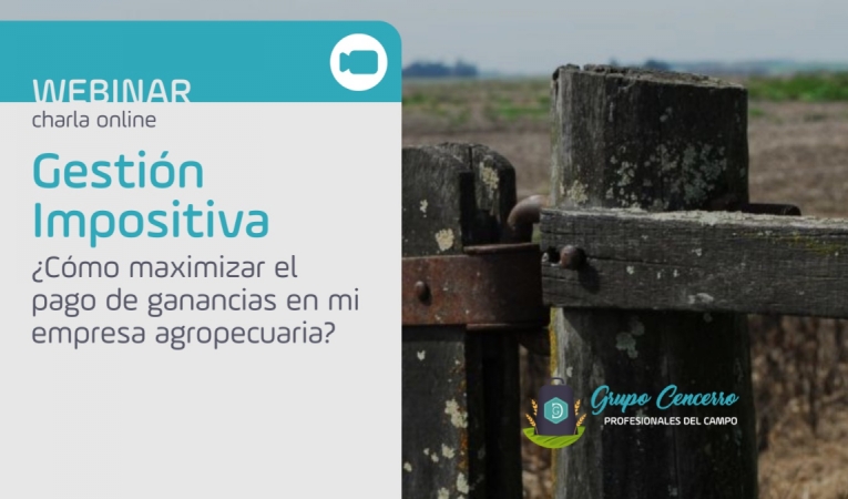 Webinar:  ¿Cómo maximizar el pago de ganancias en mi empresa agropecuaria?