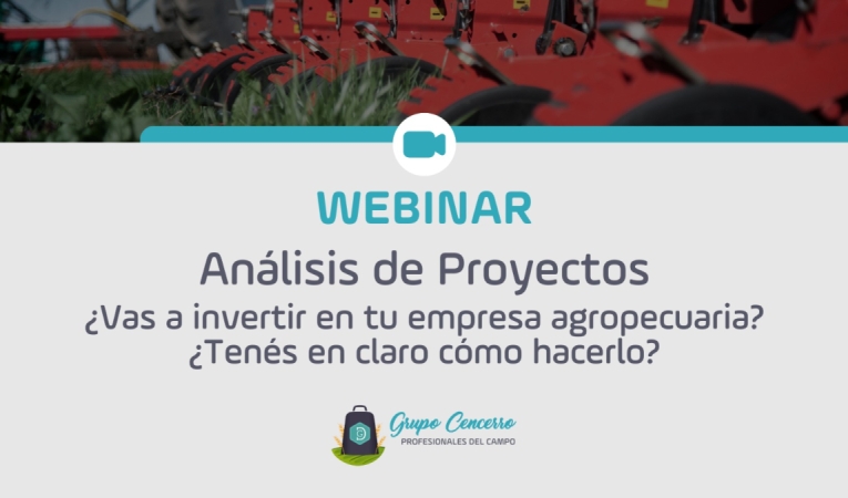 Webinar: ¿Vas a invertir en tu empresa agropecuaria? ¿Estás seguro de lo que vas a hacer?